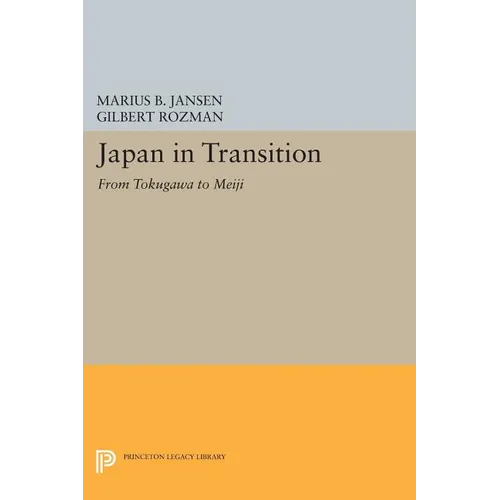 Japan in Transition: From Tokugawa to Meiji - Paperback