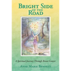 Bright Side of the Road: A Spiritual Journey Through Breast Cancer - Paperback
