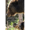 Can't Chew the Leather Anymore: Musings on Wildlife Conservation in Yellowstone from a Broken-down Biologist - Paperback