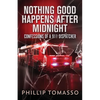 Nothing Good Happens After Midnight: Confessions Of A 911 Dispatcher - Paperback