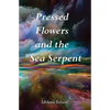Pressed Flowers and the Sea Serpent - Paperback