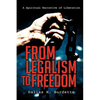 From Legalism to Freedom - Paperback