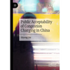 Public Acceptability of Congestion Charging in China - Paperback