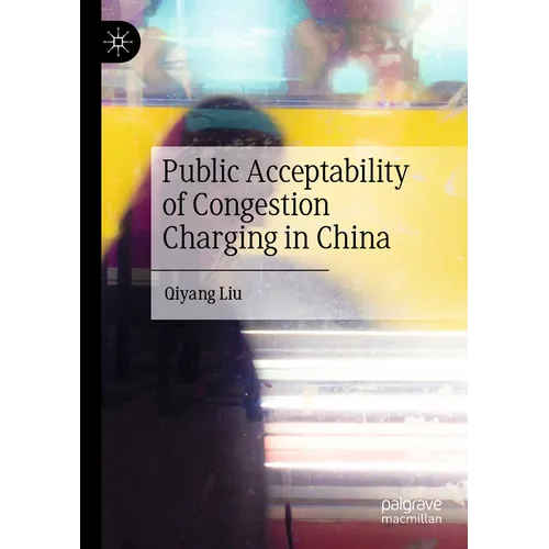 Public Acceptability of Congestion Charging in China - Paperback