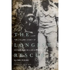 The Longest Rescue: The Life and Legacy of Vietnam POW William A. Robinson - Paperback