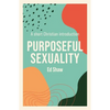 Purposeful Sexuality: A Short Christian Introduction - Paperback