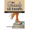 The Greedy Old Bastards: A Systemic War on Women in the U.S. - Hardcover