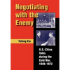 Negotiating with the Enemy: U.S.-China Talks During the Cold War, 1949-1972 - Hardcover