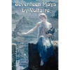 Seventeen Plays by Voltaire: Seventeen Dramatic Works of the French Enlightenment - Paperback