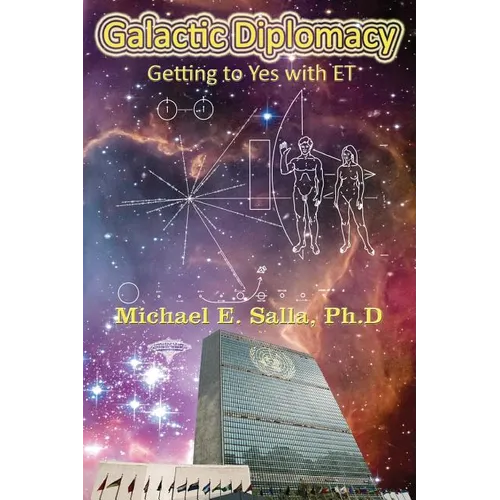 Galactic Diplomacy: Getting to Yes with ET - Paperback