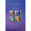 The Dreamer and the Dreamed: Collected Poems of Joseph Leahey Vol. 1 - Paperback