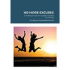 No More Excuses: A Practical Tool for Guided Success Journaling - Paperback