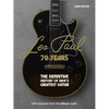 Les Paul - 70 Years: The Definitive History of Rock's Greatest Guitar - Hardcover