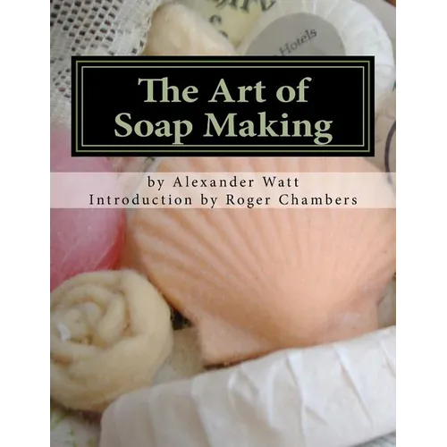 The Art of Soap Making - Paperback