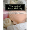 The Art of Soap Making - Paperback