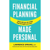Financial Planning Made Personal: How to Create Joy And The Mindset for Success - Hardcover