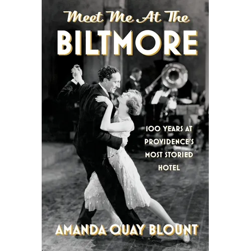 Meet Me at the Biltmore: 100 Years at Providence's Most Storied Hotel - Paperback