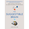 The Suggestible Brain: The Science and Magic of How We Make Up Our Minds - Hardcover