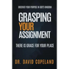 Grasping Your Assignment: There is Grace for Your Place - Paperback