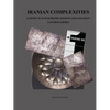Iranian Complexities: A Study in Achaemenid, Avestan, and Sasanian Controversies - Paperback