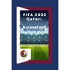 FIFA 2022 Qatar: A travel and tourism guide - Paperback