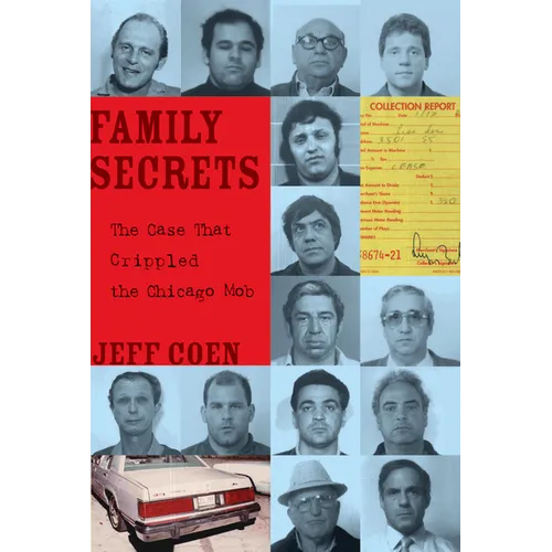 Family Secrets: The Case That Crippled the Chicago Mob - Paperback