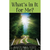 What's in It for Me? - Paperback