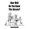 How Well Do You Know The Streets? - Paperback