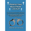 Perfecting Man From Lockup - Paperback