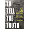 To Tell the Truth: My Life as a Foreign Correspondent - Hardcover