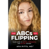 The ABCs of Flipping: Your Guide to Buying, Rehabbing, and Selling Houses - Paperback