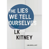 The Lies We Tell Ourselves - Paperback