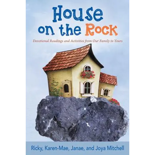 House on the Rock: Devotional Readings and Activities from Our Family to Yours - Paperback
