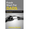Fresh Start For Dads (Second Edition): Reconnecting After Prison And Absenteeism - Paperback