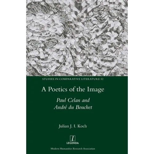 A Poetics of the Image: Paul Celan and André du Bouchet - Hardcover