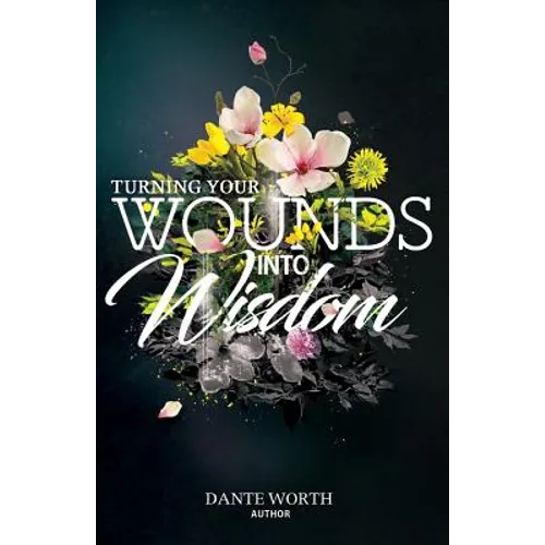 Turning Your Wounds Into Wisdom - Paperback