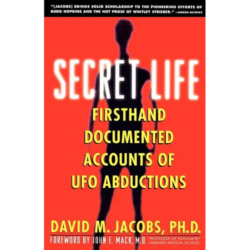 Secret Life: Firsthand, Documented Accounts of UFO Abductions - Paperback
