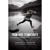 From Here to Maturity: Overcoming the Juvenilization of American Christianity - Paperback