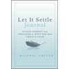 Let It Settle Journal: Guided Prompts and Practices to Move You from Chaos to Calm - Hardcover