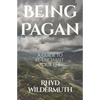 Being Pagan: A Guide to Re-Enchant Your Life - Paperback