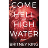 Come Hell Or High Water: A Psychological Thriller - Paperback