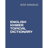 English Khmer Topical Dictionary - Paperback
