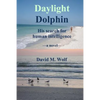 Daylight Dolphin: His search for human intelligence - Paperback