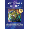 The Ancestors Within: Celebrate and Honor Your Sacred Origins - Paperback