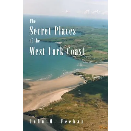 The Secret Places of the West Cork Coast - Paperback