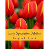 Early Speculative Bubbles (Large Print Edition): And Increases in the Supply of Money - Paperback