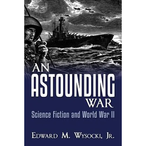 An Astounding War: Science Fiction and World War II - Paperback