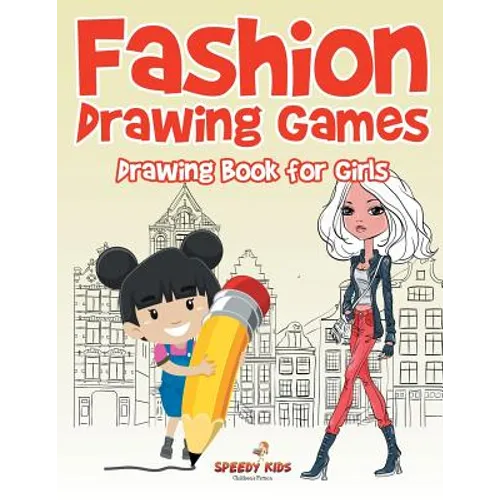 Fashion Drawing Games: Drawing Book for Girls - Paperback