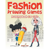 Fashion Drawing Games: Drawing Book for Girls - Paperback