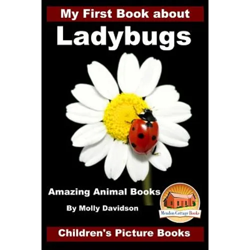 My First Book about Ladybugs - Amazing Animal Books - Children's Picture Books - Paperback